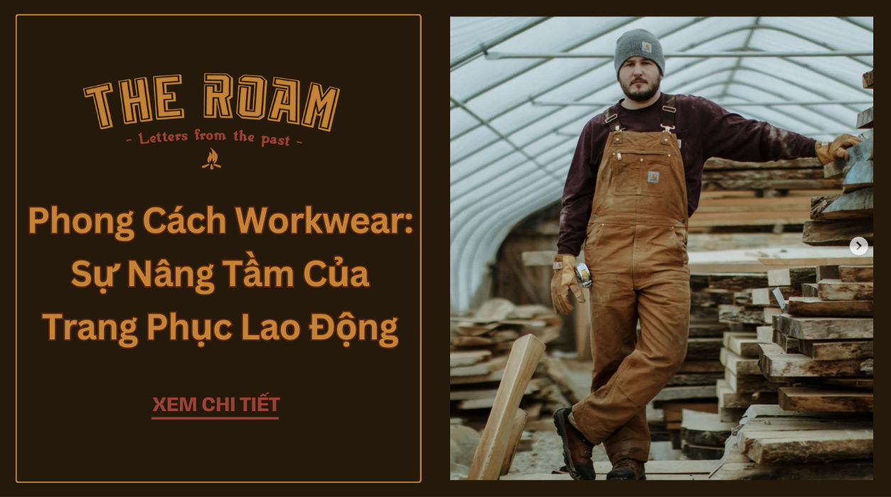 Phong cách Workwear là gì? Sự nâng tầm của trang phục lao động