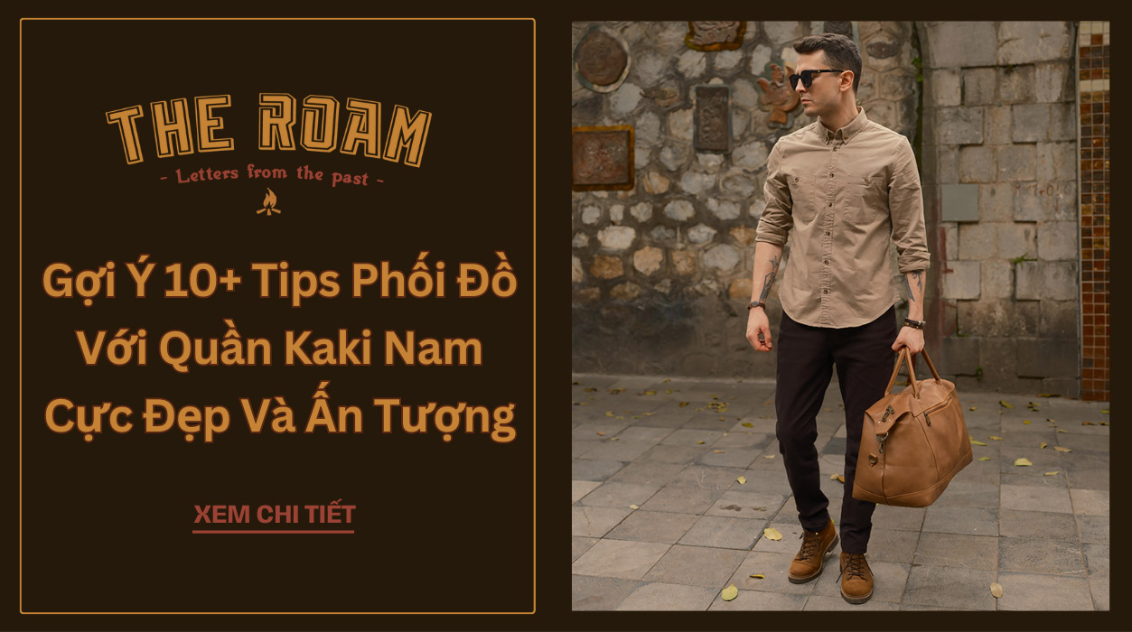 Cách mix đồ với quần kaki nam​